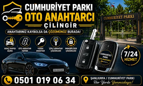 Cumhuriyet Parkı Oto Anahtarcı Çilingir İçin Pratik Öneriler