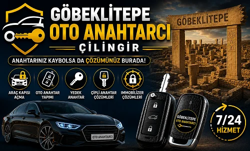 Göbeklitepe Oto Anahtarcı Çilingir